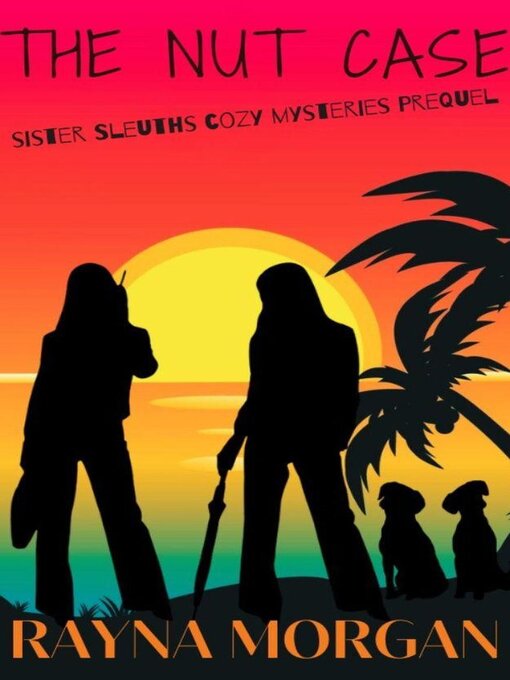 Title details for The Nut Case by Rayna Morgan - Available